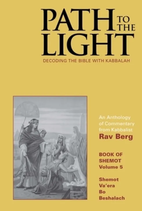 Path to The Light Vol. 5 - Shemot: Decoding The Bible With Kabbalah