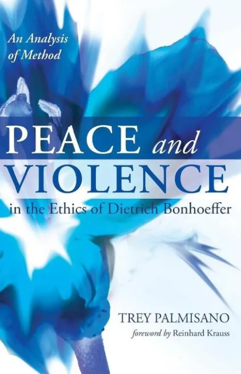 Peace and Violence in the Ethics of Dietrich Bonhoeffer