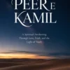 Peer e Kamil: A Spiritual Awakening through Love, Faith, and the Light of Truth