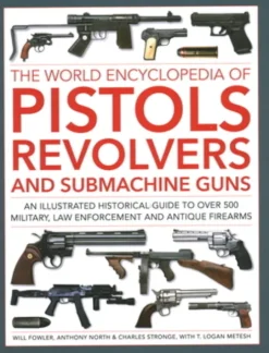 Pistols, Revolvers and Submachine Guns, The World Encyclopedia of