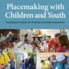 Placemaking with Children and Youth