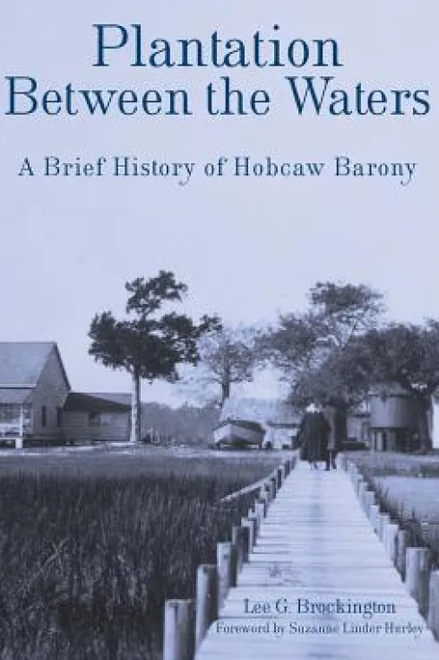 Plantation Between the Waters: A Brief History of Hobcaw Barony