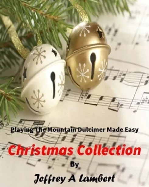 Playing the Mountain Dulcimer Made Easy Christmas Collection