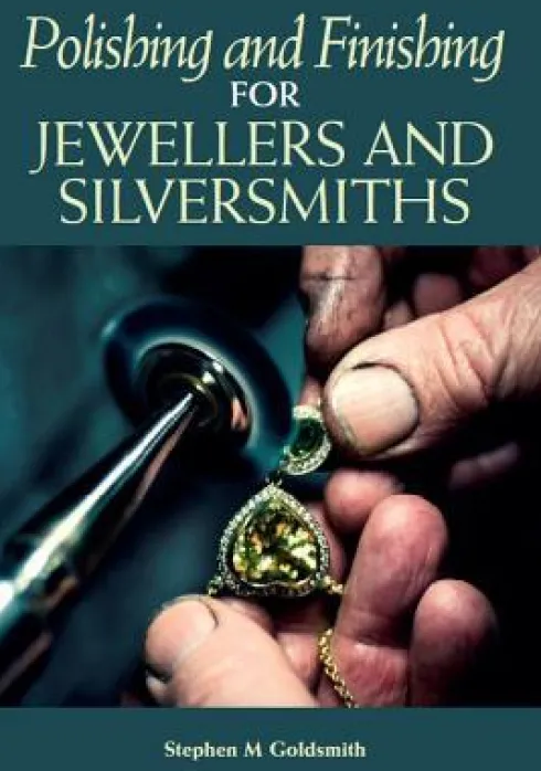 Polishing and Finishing for Jewellers and Silversmiths