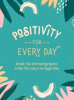 Positivity for Every Day