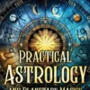 Practical Astrology and Planetary Magick