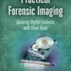 Practical Forensic Imaging