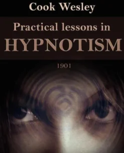 Practical Lessons in Hypnotism