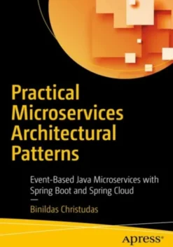 Practical Microservices Architectural Patterns