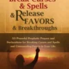 Prayers That Break Curses and Spells, and Release Favors and Breakthroughs: 55 Powerful Prophetic Prayers And Declarations for Breaking Curses and Spe