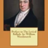 Preface to The Lyrical Ballads. by: William Wordsworth