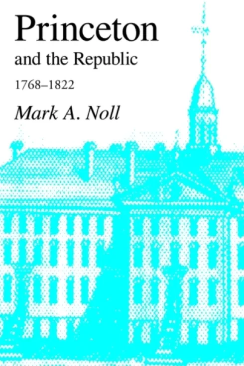 Princeton and the Republic, 1768-1822