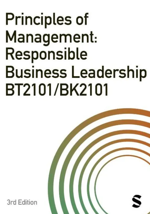 Principles of Management: Responsible Business Leadership BT2101/BK2101