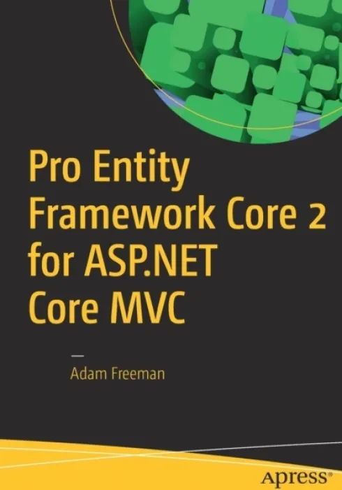 Pro Entity Framework Core 2 for ASP.NET Core MVC
