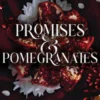 Promises and Pomegranates