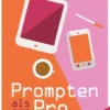 Prompten als een pro