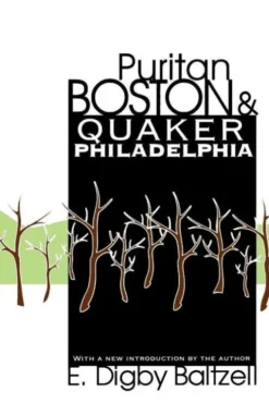 Puritan Boston and Quaker Philadelphia