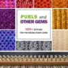 Purls and Other Gems: 100+ Stitches for the Double Rake Loom