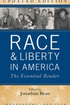 Race and Liberty in America: The Essential Reader