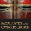 Racial Justice and the Catholic Church