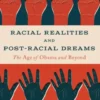 Racial Realities and Post-Racial Dreams