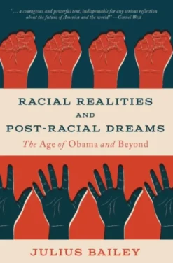 Racial Realities and Post-Racial Dreams
