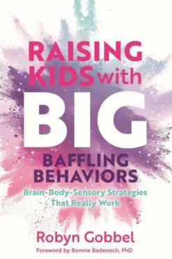 Raising Kids with Big, Baffling Behaviors