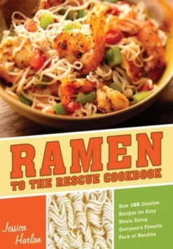 Ramen to the Rescue Cookbook