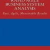 Rapid Agile Business System Analysis: Fast, Agile, Measurable Results