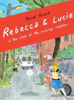 Rebecca & Lucie in the Case of the Missing Neighbor
