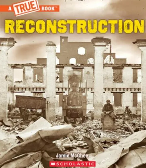 Reconstruction (a True Book: Exploring the Civil War)