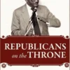 REPUBLICANS on the THRONE