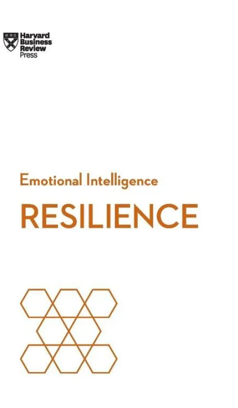 Resilience (HBR Emotional Intelligence Series)