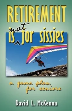Retirement Is Not for Sissies