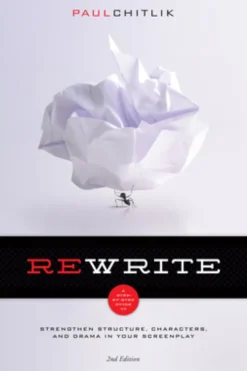 Rewrite 2nd Edition: A Step-By-Step Guide to Strengthen Structure, Characters, and Drama in Your Screenplay
