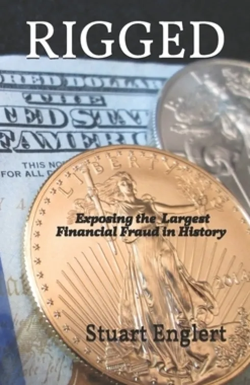 Rigged: Exposing the Largest Financial Fraud in History