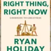 Right Thing, Right Now