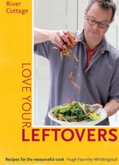 River Cottage Love Your Leftovers