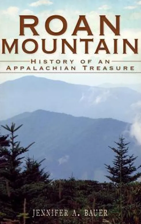 Roan Mountain: History of an Appalachian Treasure
