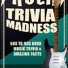 Rock Trivia Madness: 60s to 90s Rock Music Trivia & Amazing Facts
