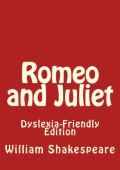 Romeo and Juliet: Dyslexia-Friendly Edition