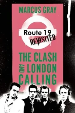 Route 19 Revisited: The Clash and London Calling