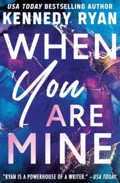 Ryan, K: When You Are Mine