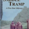 Saga of a Latter-Day SADDLE TRAMP: A Five-Year Odyssey