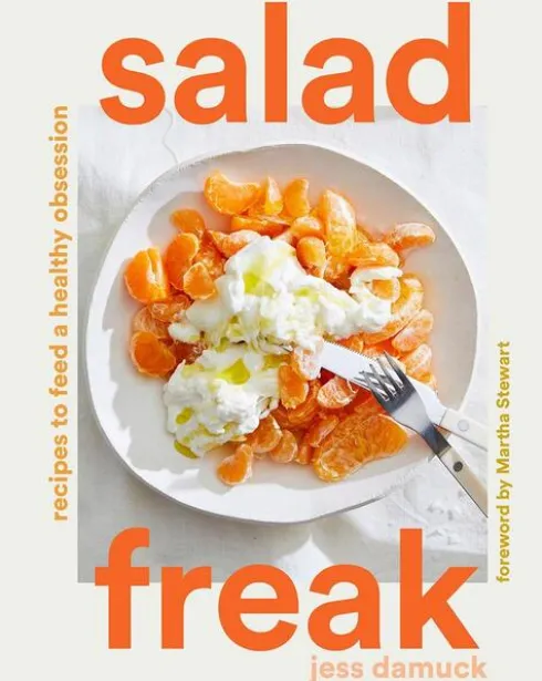 Salad Freak: Recipes to Feed a Healthy Obsession
