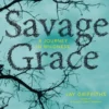 Savage Grace: A Journey in Wildness