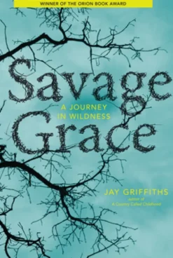 Savage Grace: A Journey in Wildness