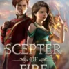 Scepter of Fire: Scepter and Crown Book Three