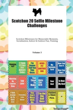 Scotchon 20 Selfie Milestone Challenges Scotchon Milestones for Memorable Moments, Socialization, Indoor & Outdoor Fun, Training Volume 3