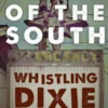 Sean of the South: Whistling Dixie